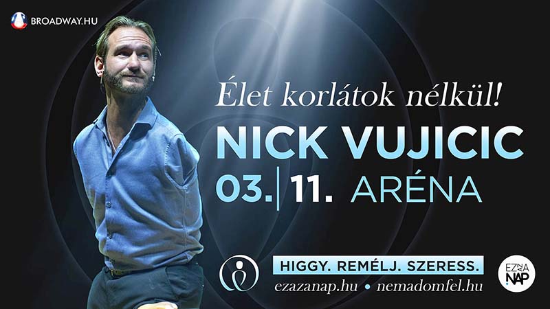 Nick Vujicic ÚJRA Magyarországon &#8211; „HIGGY! REMÉLJ! SZERESS!”